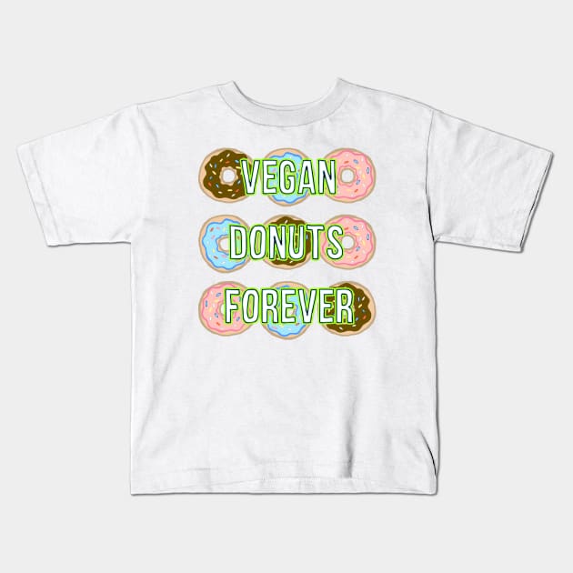 Vegan Donuts Forever Shirt Kids T-Shirt by xenotransplant